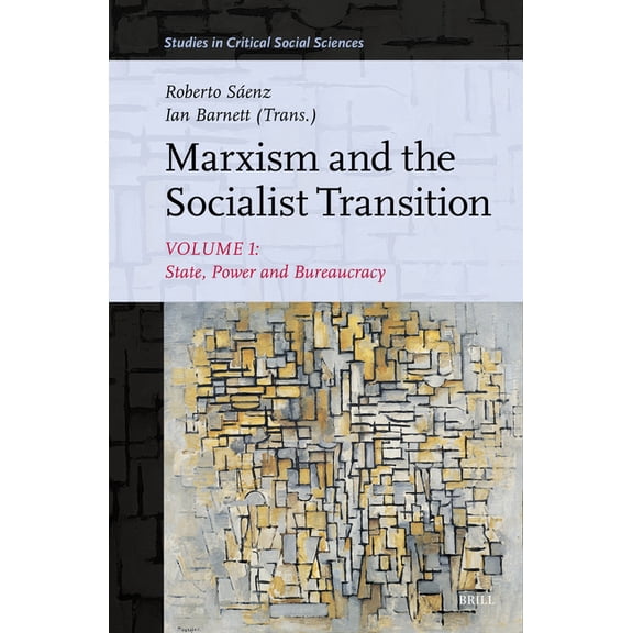 Studies in Critical Social Sciences Marxism and the Socialist Transition: Volume I: State, Power and Bureaucracy, Book 346, (Hardcover)
