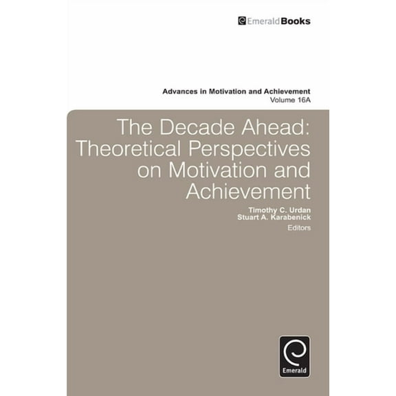 Decade Ahead: Theoretical Perspectives on Motivation and Achievement, (Hardcover)