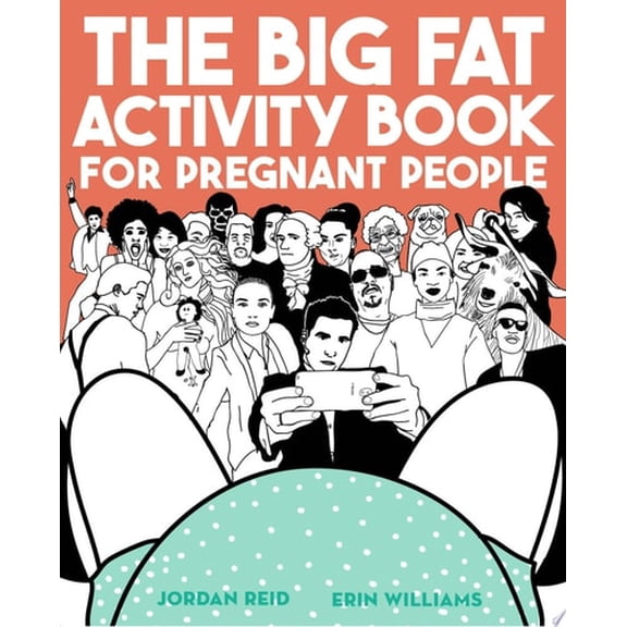 Pre-Owned The Big Fat Activity Book for Pregnant People (Paperback) 0735213682 9780735213685