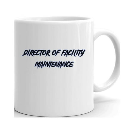 

Director Of Facility Maintenance Slasher Style Ceramic Dishwasher And Microwave Safe Mug By Undefined Gifts