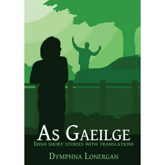 As Gaeilge: Irish short stories with translations, (Paperback)