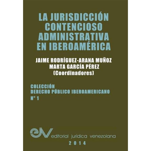 La Jurisdiccion Contencioso Administrativa En Iberoamerica (Paperback)