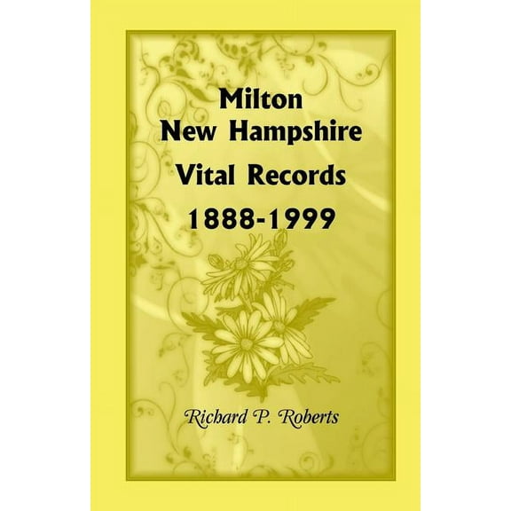 Milton, New Hampshire Vital Records, 1888-1999, (Paperback)