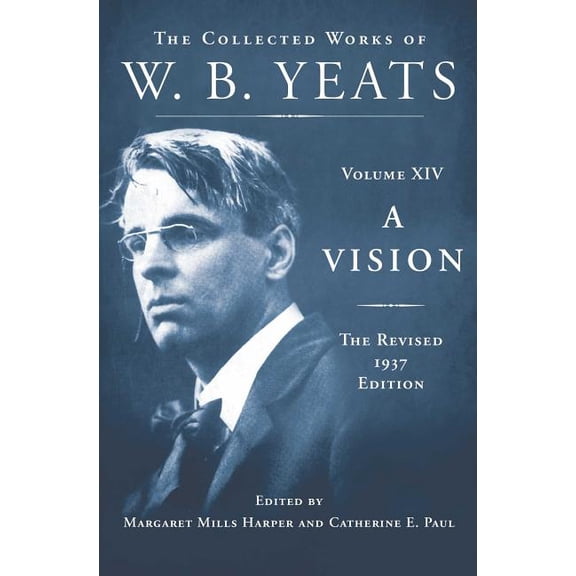 Collected Works of W.B. Yeats A Vision: The Revised 1937 Edition, (Hardcover)