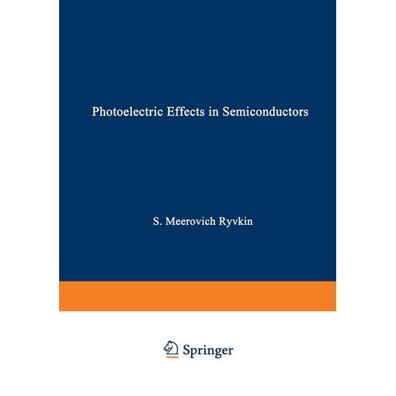 Photoelectric Effects in Semiconductors / Fotoélektricheskie Yavlena V Poluprovodnikakh / Фото&#, (Paperback)