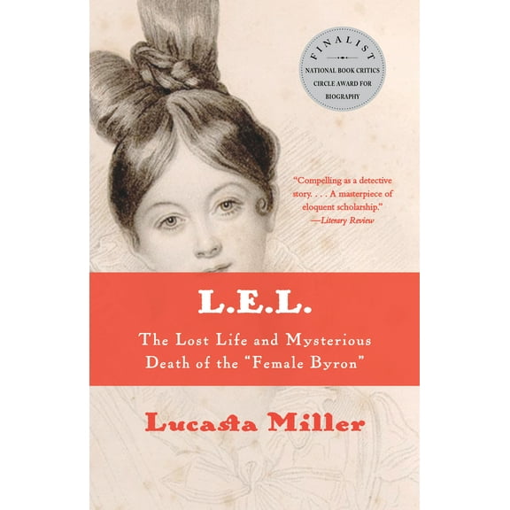 L.E.L. : The Lost Life and Mysterious Death of the "Female Byron" (Paperback)