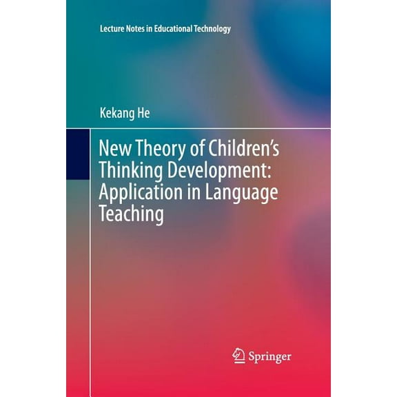 Lecture Notes in Educational Technology New Theory of Children's Thinking Development: Application in Language Teaching, (Paperback)