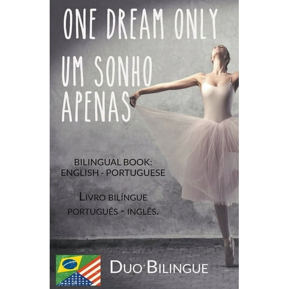 One Dream Only / Um Sonho Apenas (Livro bilÃngue: Inglês - Português), (Paperback)