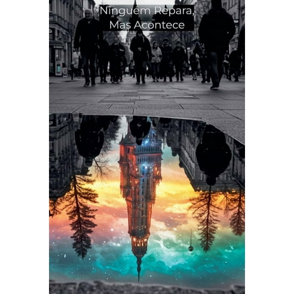 Ninguém Repara, Mas Acontece, (Paperback)