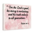 thumbnail image 5 of Scripture Walls Psalm 100:5 For The Lord is Good Scripture Bible Verse Canvas Christian Wall Art Ready to Hang Unframed, 5 of 7