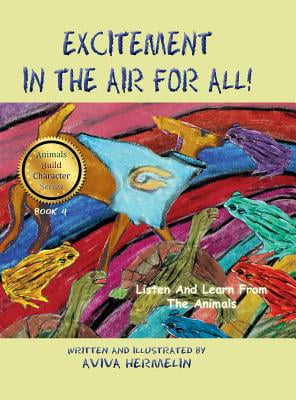 Excitement in the Air for All : Book 4 in the Animals Build Character Series for Children