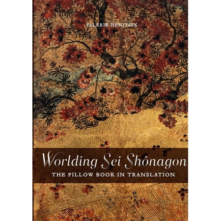 Worlding Sei Shanagon The Pillow Book In Translation Walmart Com