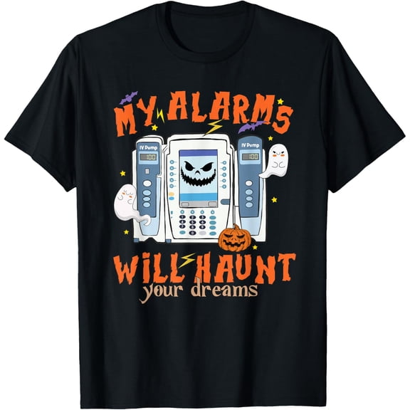My Alarms Will Haunt Your Dreams Funny ICU Nurse Halloween T-Shirt TShirt