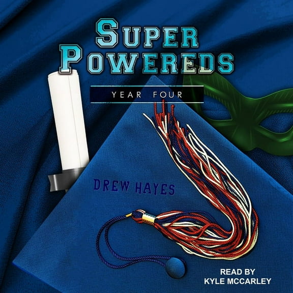 Super Powereds: Super Powereds: Year 4 (Audiobook)
