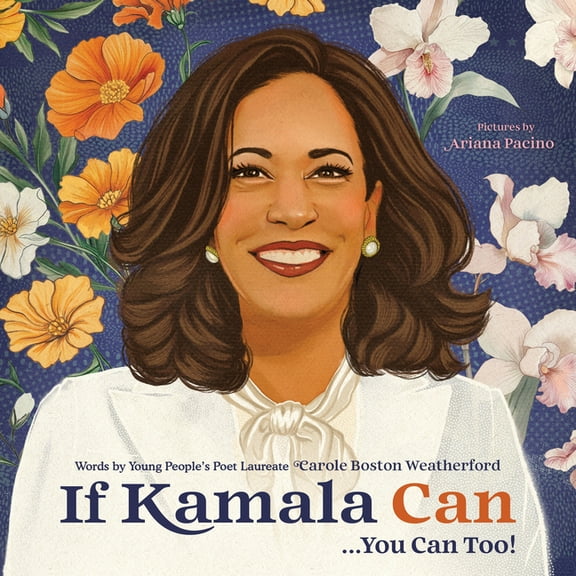 If Kamala Can: . . . You Can Too!, (Hardcover)