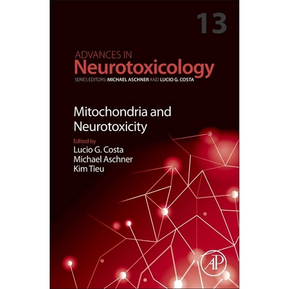 Advances in Neurotoxicology Mitochondria and Neurotoxicity: Volume 13, Book 13, (Hardcover)