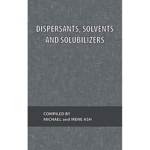 Pre-Owned Dispersants, Solvents and Solubilizers: What Every Technologist Wants to Know Volume 2