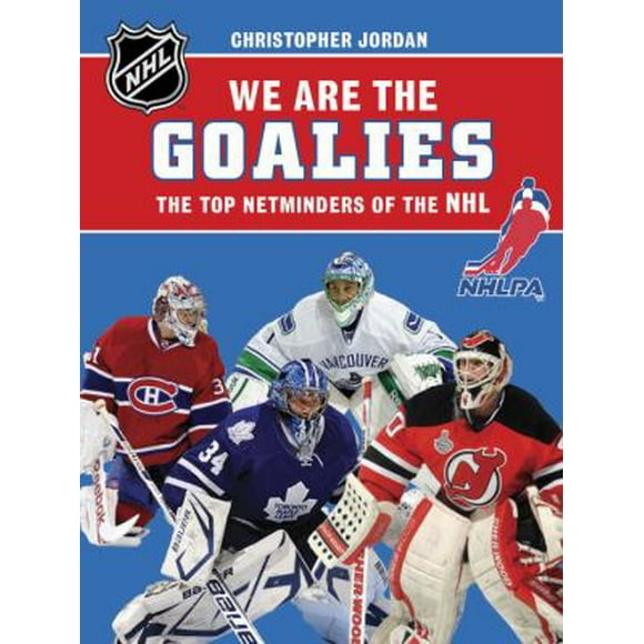 Pre-Owned We Are the Goalies: The Top Netminders of the NHL (Hardcover) 1770494596 9781770494596