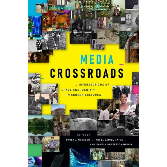 Media Crossroads: Intersections of Space and Identity in Screen Cultures, (Paperback)
