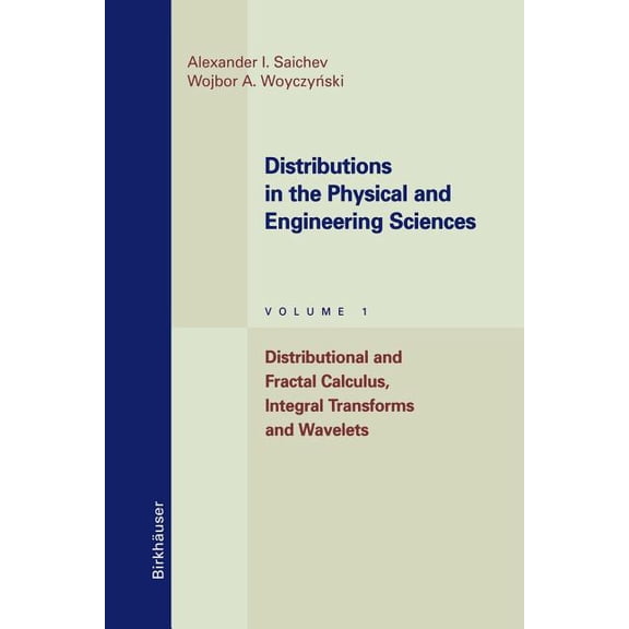 Applied and Numerical Harmonic Analysis Distributions in the Physical and Engineering Sciences: Distributional and Fractal Calculus, Integral Transforms and Wav, (Paperback)