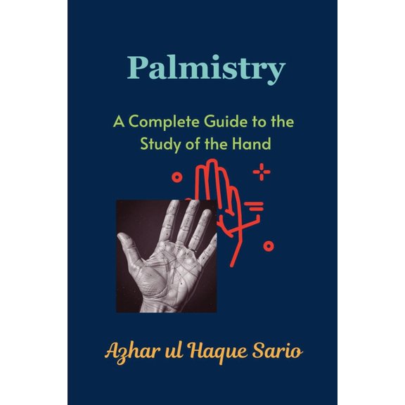 Palmistry: A Complete Guide to the Study of the Hand, (Paperback)