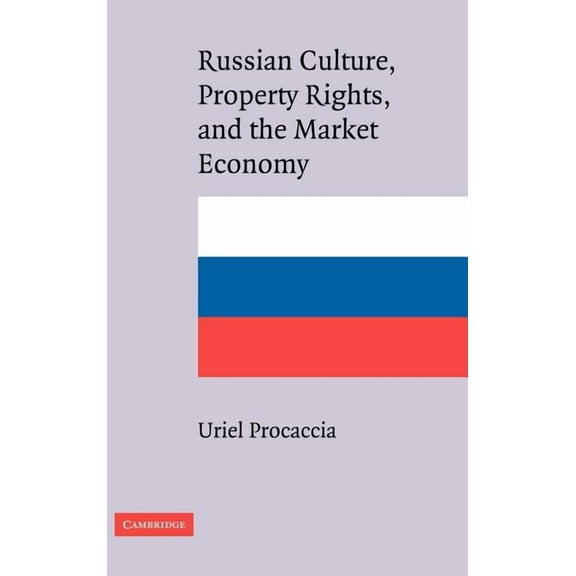 Russian Culture, Property Rights, and the Market Economy, (Hardcover)