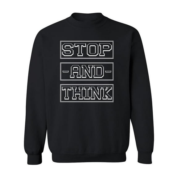Stop And Think Design Sweatshirt Men -Image by Shutterstock, Male 5X-Large