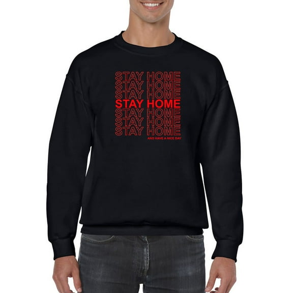 Stay Home, Nice Day Sweatshirt Men -GoatDeals Designs, Male XX-Large
