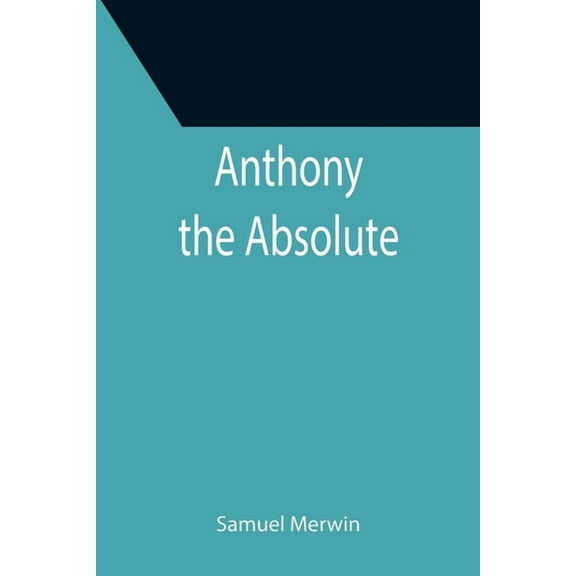 Anthony the Absolute, (Paperback)