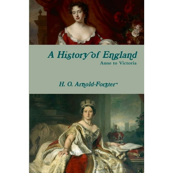 A History of England, Anne to Victoria, (Paperback)