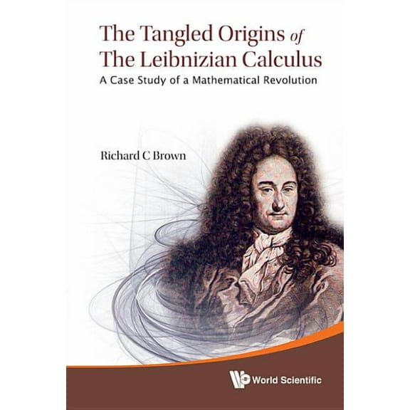 Tangled Origins of the Leibnizian Calcul, (Hardcover)