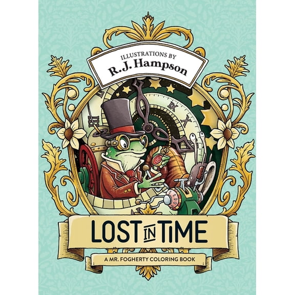 Lost In Time: A Mr. Fogherty Coloring Book, (Hardcover)