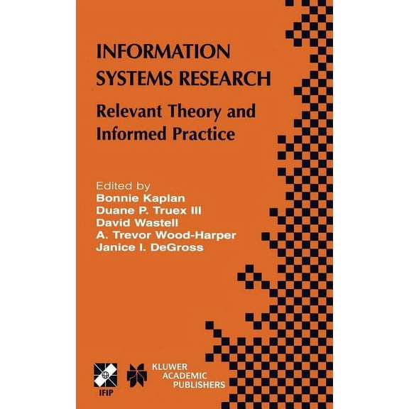 IFIP Advances in Information and Communi Information Systems Research: Relevant Theory and Informed Practice, Book 143, (Hardcover)