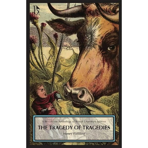 Broadview Anthology of British Literatur The Tragedy of Tragedies, (Paperback)