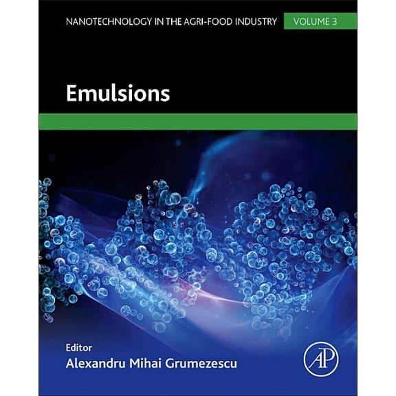 Emulsions: Nanotechnology in the Agri-food Industry
