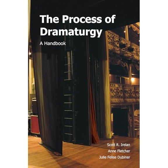 Pre-Owned The Process of Dramaturgy: A Handbook (Paperback) 1585103322 9781585103324