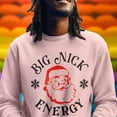 thumbnail image 2 of Big Nick Energy Christmas Sweater | Comfy Santa Claus Crewneck Sweatshirt | Funny Xmas Santa Related | 3 Colors, 2 of 9