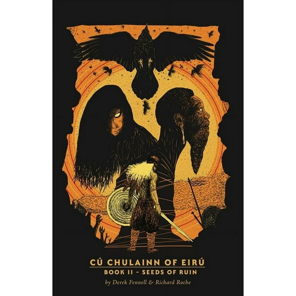Cúchulainn of Eirú: CúChulainn of Eirú Book II: Seeds of Ruin (Paperback)