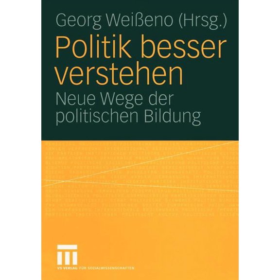 Politik Besser Verstehen: Neue Wege Der Politischen Bildung, (Paperback)