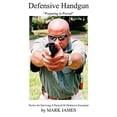 thumbnail image 1 of Pre-Owned Defensive Handgun: Preparing to Prevail (Paperback) 0615379478 9780615379470, 1 of 1