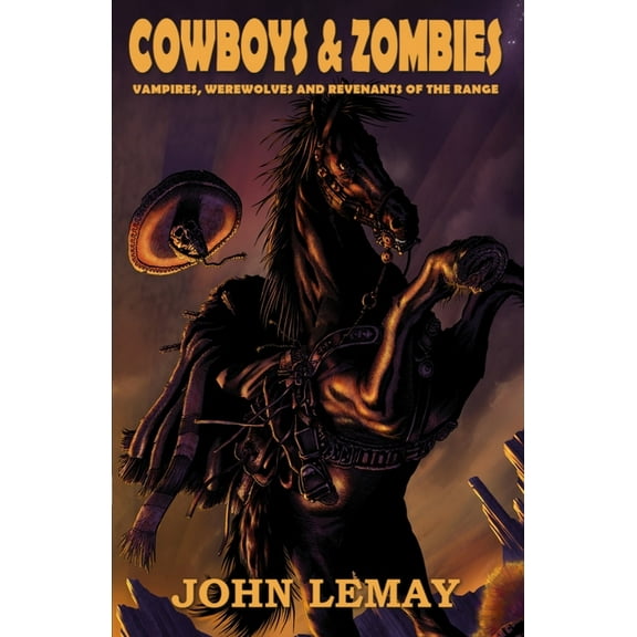 Cowboys & Zombies: Vampires, Werewolves and Revenants of the Range, (Paperback)