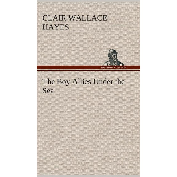 The Boy Allies Under the Sea (Hardcover)