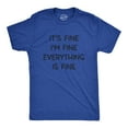 thumbnail image 1 of Mens It's Fine I'm Fine Everything Is Fine T Shirt Funny Sarcastic Tee (Heather Royal) - 4XL, 1 of 3