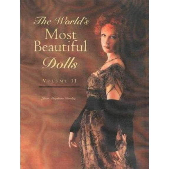 Pre-Owned World's Most Beautiful Dolls: Volume Two (Hardcover) 0942620534 9780942620535