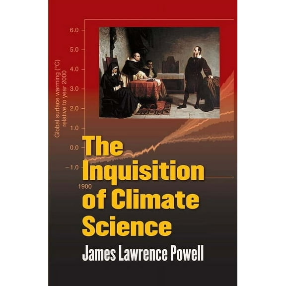 The Inquisition of Climate Science, (Paperback)