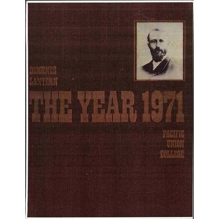 (Custom Reprint) Yearbook: 1971 Pacific Union College - Diogenes Lantern Yearbook (Angwin CA)