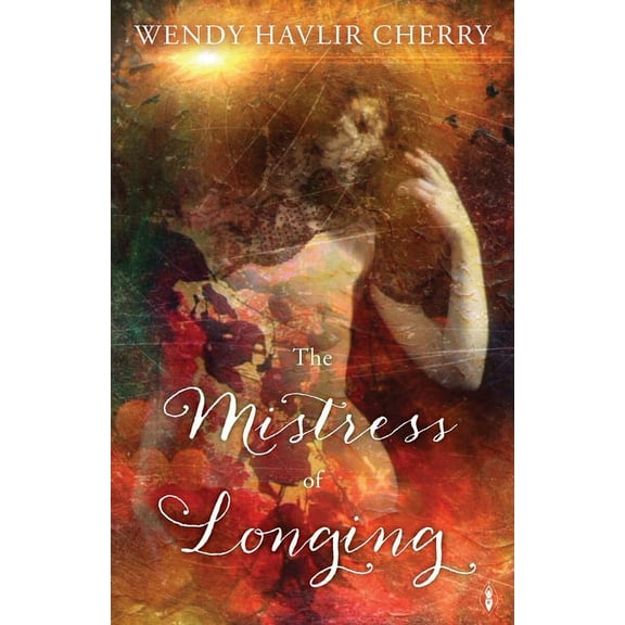 The Mistress of Longing, (Paperback)