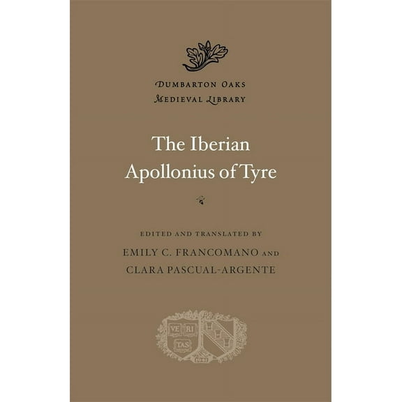 Dumbarton Oaks Medieval Library The Iberian Apollonius of Tyre, (Hardcover)