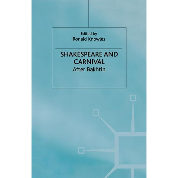 Early Modern Literature in History Shakespeare and Carnival: After Bakhtin, (Paperback)