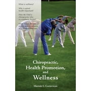 Chiropractic, Health Promotion, and Wellness [Paperback - Used]